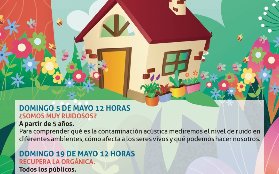 Este mes de mayo en la Casita del O´Donnell actividades para los más pequeños para aprender sobre la contaminación acústica o la separación de residuos